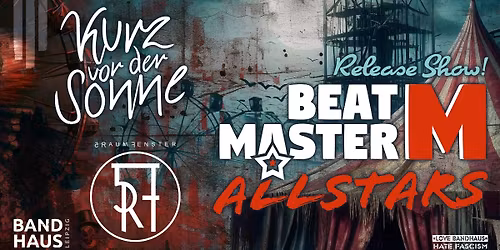 Beatmaster-M-Allstars + Kurz vor der Sonne + 5Raumfenster