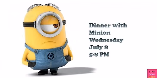 Dinner with your favorite Minion 