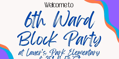6th Ward Block Party @ Lauer's Park Elementary