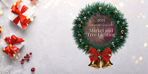 Haymount Holiday Market and Christmas Tree Lighting
