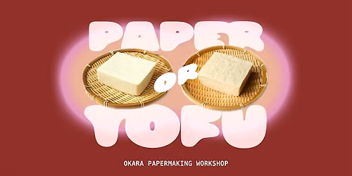 OKARA PAPERMAKING WORKSHOP