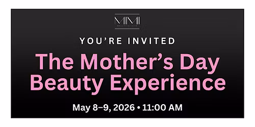 The Mother\u2019s Day Beauty Experience