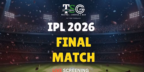 Screening of IPL FINAL Match — The Soho Garden by The Terrace | Vaishali, Ghaziabad