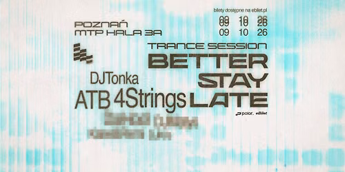 ATB, 4 STRINGS, DJ TONKA | BETTER STAY LATE | POZNA\u0143