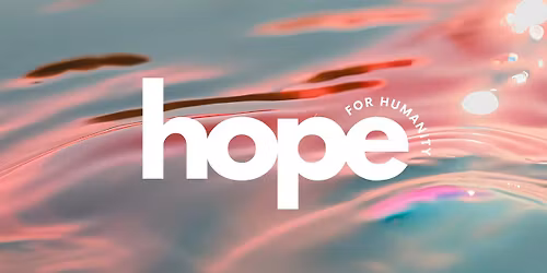Hope for Humanity