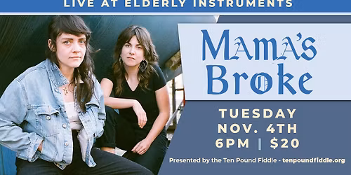 Mama's Broke Live at Elderly Instruments Presented by The Ten Pound Fiddle
