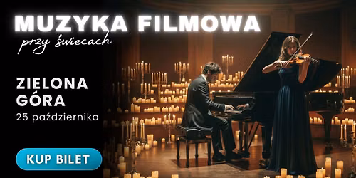 Muzyka Filmowa: Skrzypce i Fortepian przy \u015awiecach 25 pa\u017adziernika Zielona G\u00f3ra