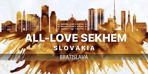 Sekhem All-Love Bratislava, Slovakia 