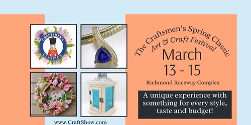 Craftsmen's Spring Classic - Richmond, VA - March 13 - 15