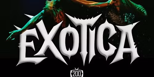 200 Channels presents: EXOTICA