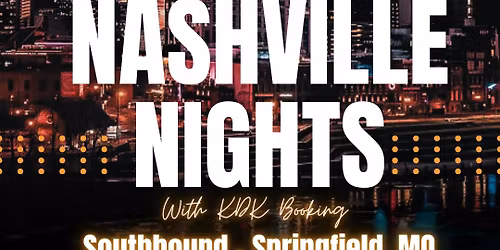 Nashville Nights @ Southbound Springfield, MO