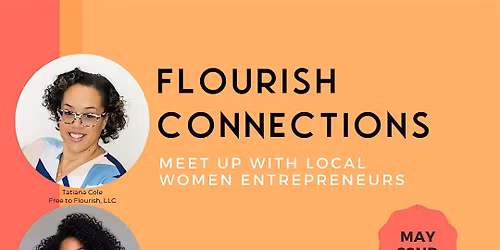 Flourish Connections- Networking with Local Women Entrepreneurs!
