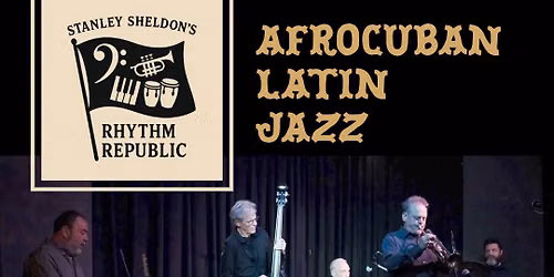 Stanley Sheldon\u2019s Rhythm Republic at LUCIA
