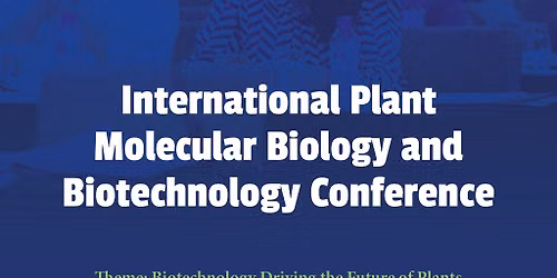 International Plant Molecular Biology and Biotechnology Conferen
