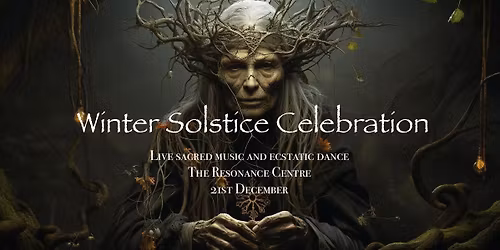 Live Sacred Music and Ecstatic Dance. Winter Solstice