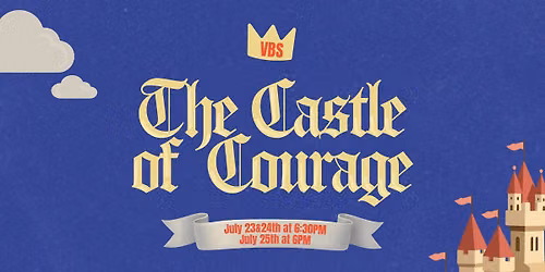 VBS 2026 | The Castle of Courage | Cornerstone Tabernacle