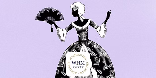Washington Heritage Museums Lecture Series: 18th-century Fashion Show