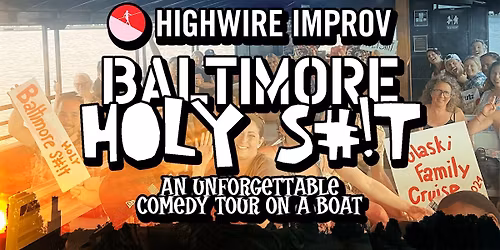 Baltimore Holy S#!T! An Unforgettable Comedy Tour on a Boat