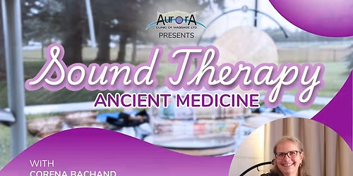 Sound Therapy Ancient Medicine: March 22, 2026