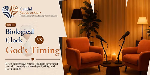 Candid Conversations- Biological clock vs God's timing