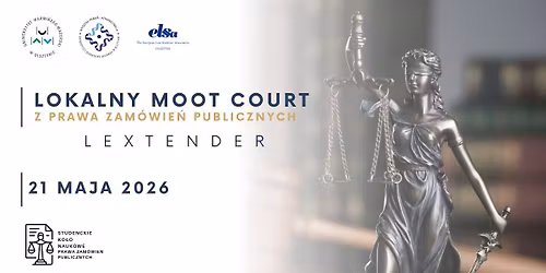 Lokalny Moot Court z Prawa Zam\u00f3wie\u0144 Publicznych \u201eLEXTENDER\u201d 