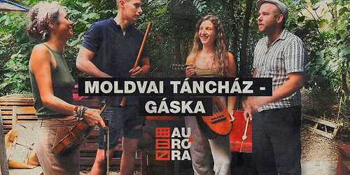 MOLDVAI T\u00c1NCH\u00c1Z \u2739 G\u00c1SKA \u2739 AUR\u00d3RA 