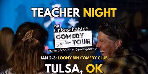 Teacher Comedy Night! - Tulsa, OK - The Unteachables Live!