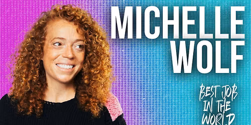 Michelle Wolf - Best Job in the World