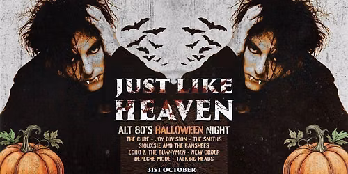 Just Like Heaven: Alt 80\u2019s Halloween Night (Liverpool)