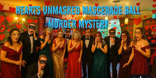 Hearts Unmasked Masquerade Ball