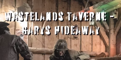 Wastelands Taverne - Garys Hideaway