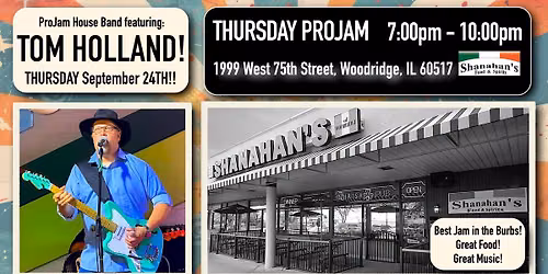SHANAHAN'S THURSDAY PROJAM Features BLUESMAN TOM HOLLAND!
