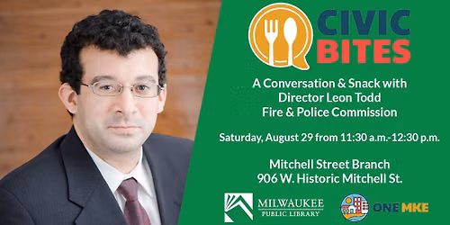 Civic Bites: A Conversation & Snack with Director Leon Todd, Fire & Police Commission