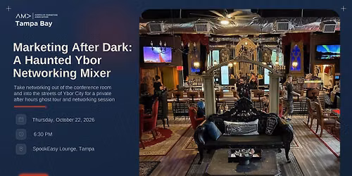 Marketing After Dark: A Haunted Ybor Networking Mixer