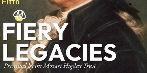 Fiery Legacies: Mozart's 40th & Beethoven's 5th, Presented by The Mozart Higday Trust