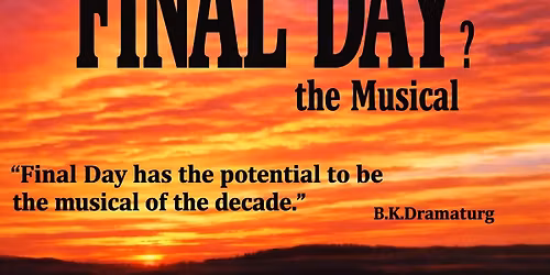 Final Day the Musical