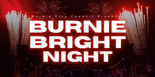 Burnie Bright Night