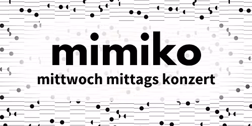 mimiko - mittwoch mittag konzerte
