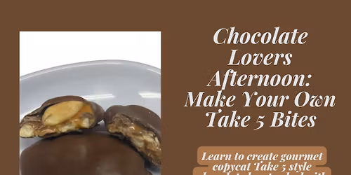 Chocolate Lovers Afternoon: Learn To Make Your Own Take 5 Bites