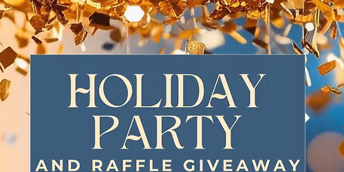 Holiday Party & Raffle Giveaway! (Dec 1st)