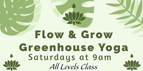 Flow & Grow Greenhouse Yoga