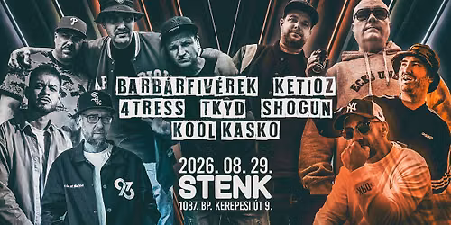 Barb\u00e1rfiv\u00e9rek, Ketioz, 4tress, Tkyd, Shogun, Kool Kaso - STENK, Budapest