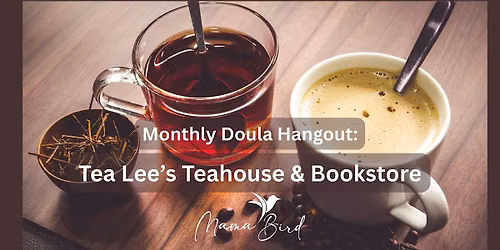 Monthly Doula Hangout: Tea Lee's