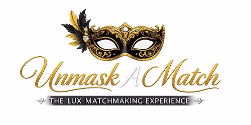 Unmask A Match: The Lux Matchmaking Experience (ages 40 & up)