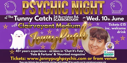 \ud83d\udd2e\u2b50\ud83d\udc7bPSYCHIC NIGHT\ud83d\udc7b\u2b50\ud83d\udd2eWed. 10th June - Tunny Catch, Scarborough with Medium Jenny Pugh