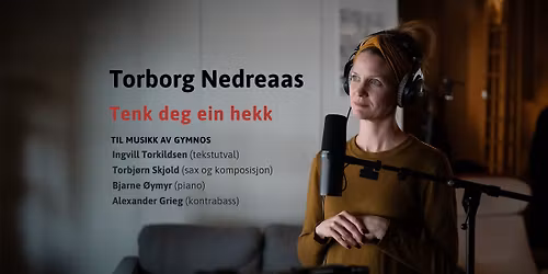\u201cTenk deg ein hekk\u201d - Torborg Nedreaas i m\u00f8te med Gymnos