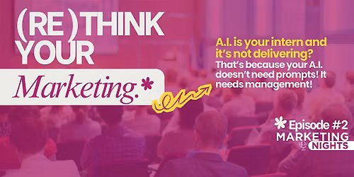 Rethink Your Marketing: AI is your intern, and it\u2019s not delivering