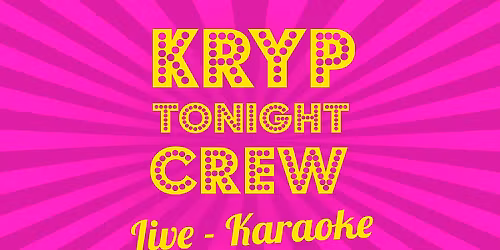 KRYP TONIGHT CREW - Live Karaoke