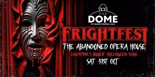 FRIGHTFEST - LIVERPOOL\u2019S BIGGEST HALLOWEEN RAVE \ud83d\udd6f\ufe0f\u263e THE ABANDONED OPERA HOUSE \ud83c\udfad\ud83e\ude78\ud83e\ude78