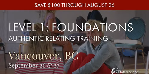 Authentic Relating Training - Level 1: Foundations - Vancouver, British Columbia